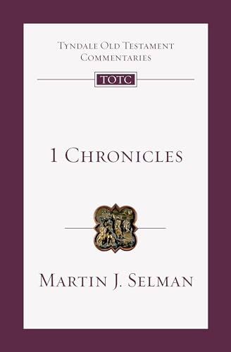 1 Chronicles: An Introduction and Commentary (Volume 10) (Tyndale Old Testament Commentaries) (9780830842100) by Selman, Martin J.