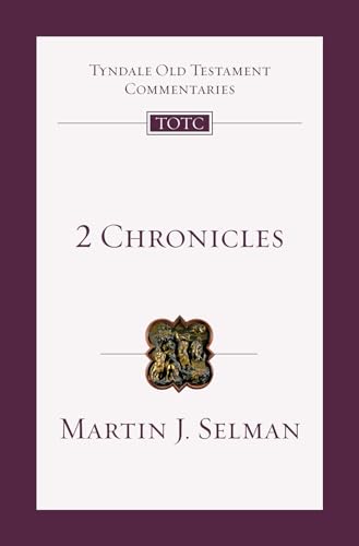 2 Chronicles: An Introduction and Commentary (Volume 11) (Tyndale Old Testament Commentaries) (9780830842117) by Selman, Martin J.