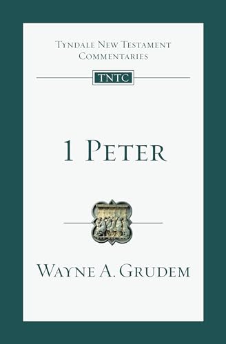 

1 Peter: An Introduction and Commentary (Tyndale New Testament Commentaries, Volume 17)