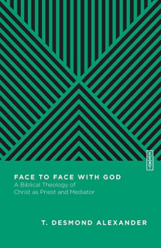 Beispielbild fr Face to Face with God: A Biblical Theology of Christ as Priest and Mediator (Essential Studies in Biblical Theology) zum Verkauf von Monster Bookshop