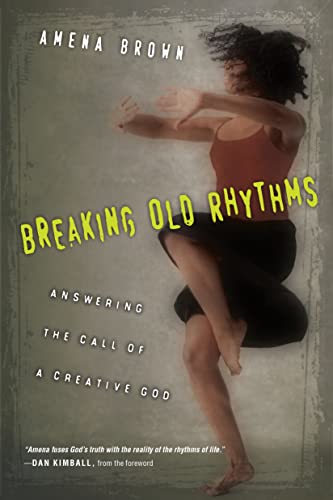 Stock image for Breaking Old Rhythms: Answering the Call of a Creative God for sale by ZBK Books