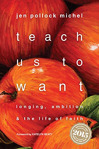 9780830843121: Teach us to want: longing, ambition & the life of faith