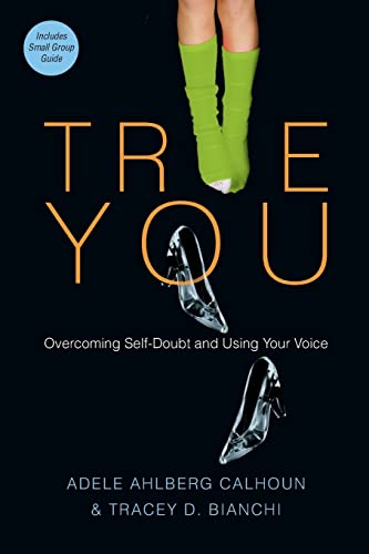 Stock image for True You: Overcoming Self-Doubt and Using Your Voice for sale by Reliant Bookstore