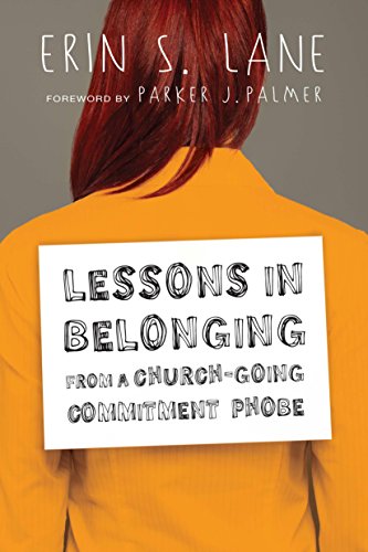 Beispielbild fr Lessons in Belonging from a Church-Going Commitment Phobe zum Verkauf von Better World Books