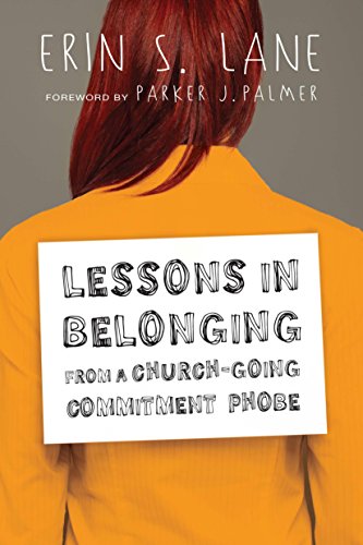 Imagen de archivo de Lessons in Belonging from a Church-Going Commitment Phobe a la venta por Better World Books