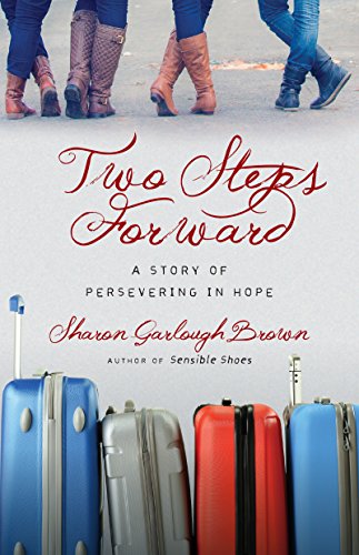 Imagen de archivo de Two Steps Forward: A Story of Persevering in Hope (Sensible Shoes Series) a la venta por KuleliBooks