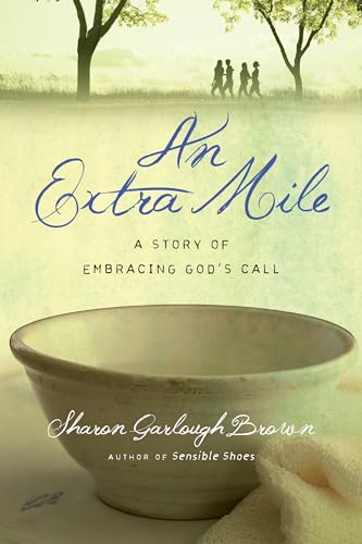 Imagen de archivo de An Extra Mile: A Story of Embracing God's Call (Sensible Shoes Series) a la venta por -OnTimeBooks-