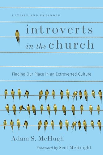 Stock image for Introverts in the Church: Finding Our Place in an Extroverted Culture for sale by HPB-Emerald