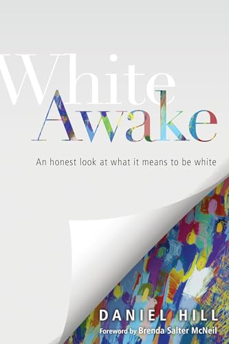 9780830843930: White Awake: An Honest Look at What It Means to Be White