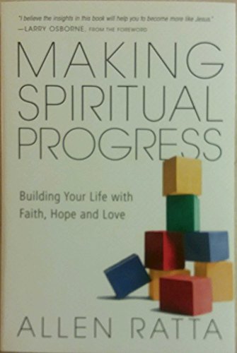 Imagen de archivo de Making Spiritual Progress : Building Your Life with Faith, Hope and Love a la venta por Better World Books