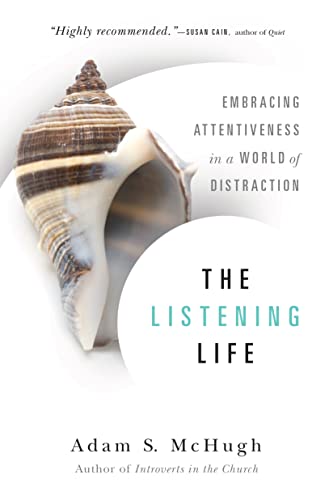 Stock image for The Listening Life: Embracing Attentiveness in a World of Distraction for sale by ZBK Books