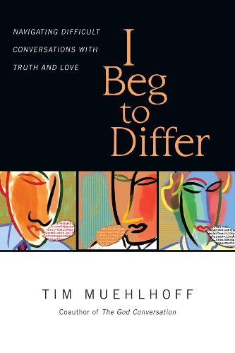 Stock image for I Beg to Differ: Navigating Difficult Conversations with Truth and Love for sale by ThriftBooks-Atlanta