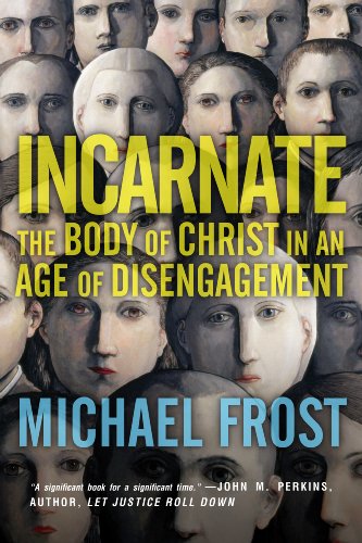 Beispielbild fr Incarnate: The Body of Christ in an Age of Disengagement zum Verkauf von SecondSale