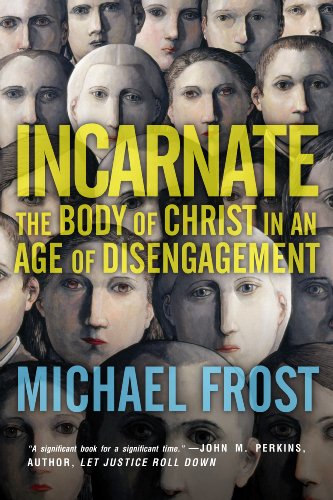 Stock image for Incarnate: The Body of Christ in an Age of Disengagement for sale by SecondSale