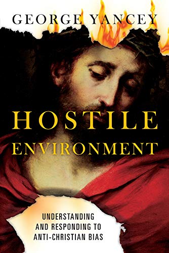 Beispielbild fr Hostile Environment : Understanding and Responding to Anti-Christian Bias zum Verkauf von Better World Books