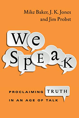 Beispielbild fr We Speak: Proclaiming Truth in an Age of Talk zum Verkauf von ThriftBooks-Dallas
