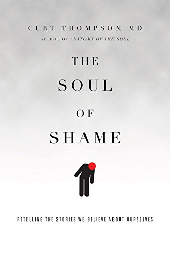 Stock image for The Soul of Shame: Retelling the Stories We Believe About Ourselves for sale by Eighth Day Books, LLC