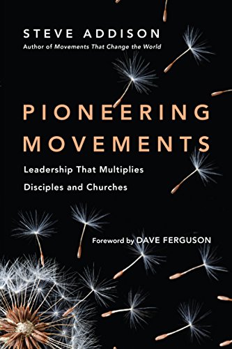 Stock image for Pioneering Movements: Leadership That Multiplies Disciples and Churches for sale by Books Unplugged