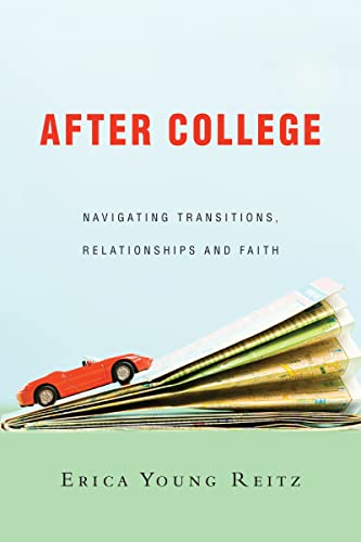 Stock image for After College: Navigating Transitions, Relationships and Faith for sale by SecondSale