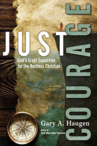 Beispielbild fr Just Courage: God's Great Expedition for the Restless Christian zum Verkauf von WorldofBooks