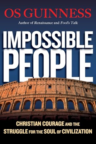 Beispielbild fr Impossible People: Christian Courage and the Struggle for the Soul of Civilization zum Verkauf von SecondSale