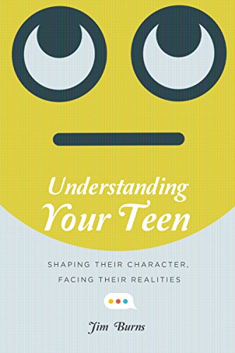 Stock image for Understanding Your Teen: Shaping Their Character, Facing Their Realities for sale by SecondSale
