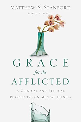 9780830845071: Grace for the Afflicted – A Clinical and Biblical Perspective on Mental Illness