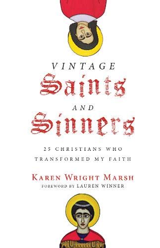 Beispielbild fr Vintage Saints and Sinners: 25 Christians Who Transformed My Faith zum Verkauf von Goodwill of Colorado