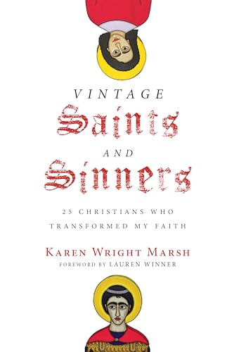 Stock image for Vintage Saints and Sinners: 25 Christians Who Transformed My Faith for sale by Book Deals