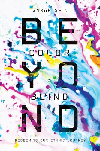9780830845156: Beyond Colorblind: Redeeming Our Ethnic Journey