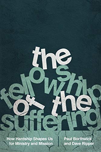 9780830845309: The Fellowship of the Suffering: How Hardship Shapes Us for Ministry and Mission