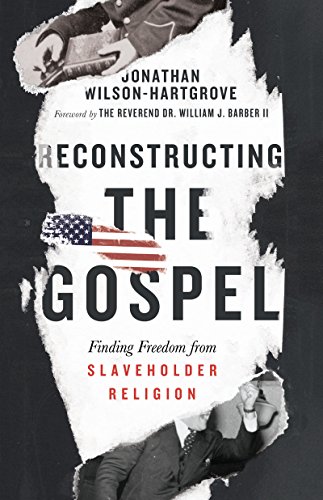 Stock image for Reconstructing the Gospel: Finding Freedom from Slaveholder Religion for sale by SecondSale