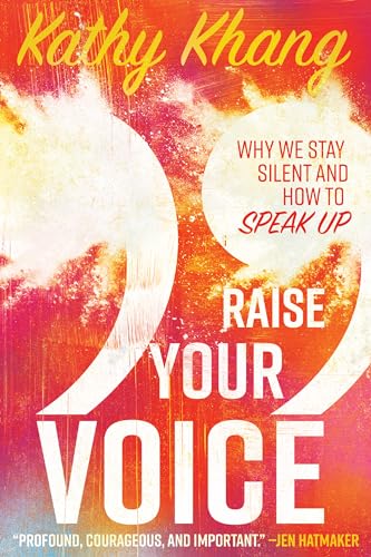 Imagen de archivo de Raise Your Voice: Why We Stay Silent and How to Speak Up a la venta por SecondSale