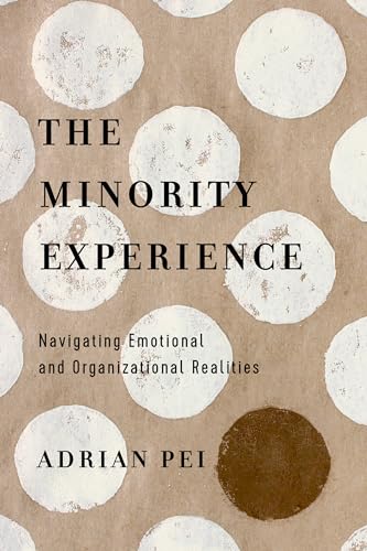 Stock image for The Minority Experience: Navigating Emotional and Organizational Realities for sale by SecondSale