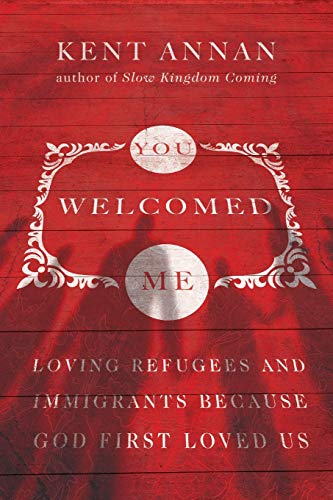 Beispielbild fr You Welcomed Me: Loving Refugees and Immigrants Because God First Loved Us zum Verkauf von AwesomeBooks