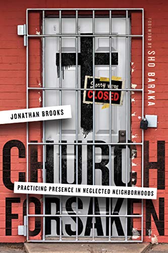 Stock image for Church Forsaken: Practicing Presence in Neglected Neighborhoods for sale by SecondSale