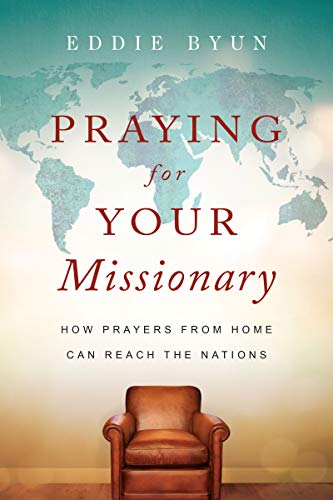 Stock image for Praying for Your Missionary: How Prayers from Home Can Reach the Nations for sale by SecondSale
