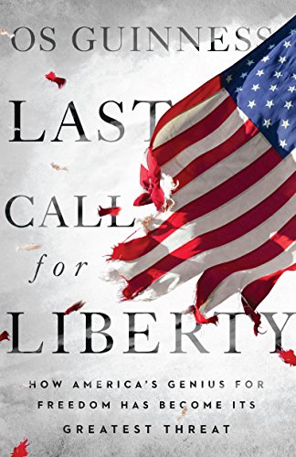 Beispielbild fr Last Call for Liberty: How America's Genius for Freedom Has Become Its Greatest Threat zum Verkauf von Wonder Book