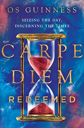 9780830845811: Carpe Diem Redeemed: Seizing the Day, Discerning the Times