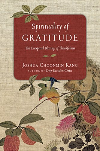 Stock image for Spirituality of Gratitude: The Unexpected Blessings of Thankfulness for sale by SecondSale