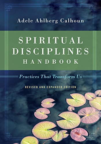 Beispielbild fr Spiritual Disciplines Handbook: Practices That Transform Us (Transforming Resources) zum Verkauf von Goodwill Books