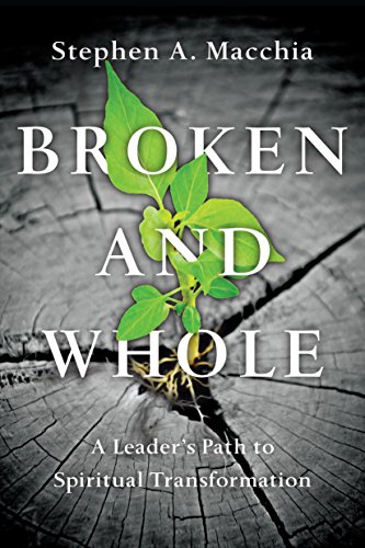 Beispielbild fr Broken and Whole: A Leaders Path to Spiritual Transformation zum Verkauf von Off The Shelf