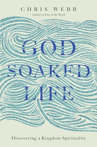 Stock image for God-Soaked Life: Discovering a Kingdom Spirituality for sale by ThriftBooks-Atlanta