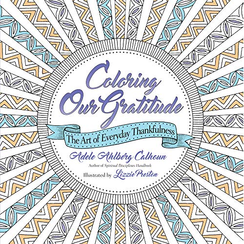 Stock image for Coloring Our Gratitude : The Art of Everyday Thankfulness for sale by Better World Books