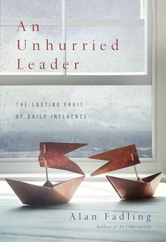 Beispielbild fr An Unhurried Leader: The Lasting Fruit of Daily Influence [Paperback] Fadling, Alan zum Verkauf von Lakeside Books