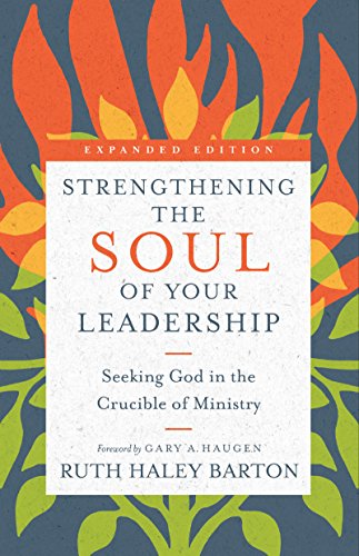 9780830846450: Strengthening the Soul of Your Leadership: Seeking God in the Crucible of Ministry