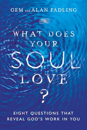 Beispielbild fr What Does Your Soul Love?: Eight Questions That Reveal God's Work in You zum Verkauf von Books Unplugged