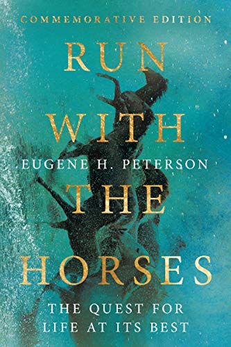 9780830846627: Run With the Horses: The Quest for Life at Its Best, Contains Study Guide