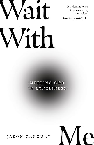Stock image for Wait with Me: Meeting God in Loneliness for sale by ThriftBooks-Atlanta