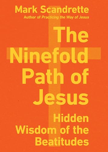 Stock image for The Ninefold Path of Jesus: Hidden Wisdom of the Beatitudes for sale by Half Price Books Inc.